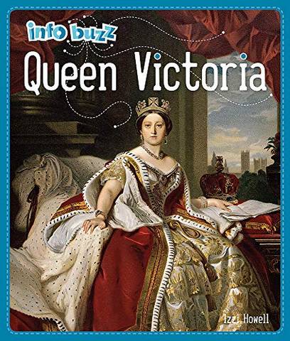 Info Buzz: History: Queen Victoria - Izzi Howell - 9781445159515