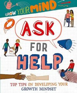 Grow Your Mind: Ask for Help - Izzi Howell - 9781445169354