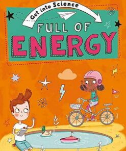 Get Into Science: Full of Energy - Jane Lacey - 9781445170244