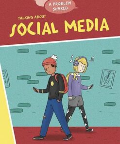 A Problem Shared: Talking About Social Media - Louise Spilsbury - 9781445171302