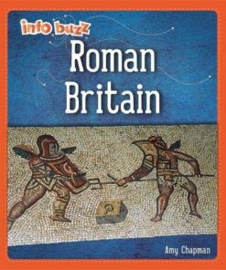 Info Buzz: Early Britons: Roman Britain - Izzi Howell - 9781445173610