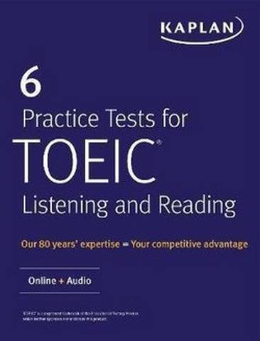 Kaplan TOEIC 6 Practice Tests for TOEIC Listening & Reading with Online Audio - Kaplan Test Prep - 9781506224411