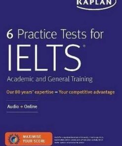Kaplan IELTS 6 Practice Tests for IELTS Academic & General Training with Online Audio - Kaplan Test Prep - 9781506250175