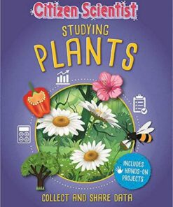 Citizen Scientist: Studying Plants - Izzi Howell - 9781526312297