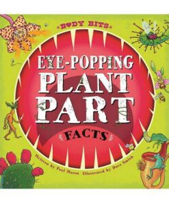 Body Bits: Eye-popping Plant Part Facts - Paul Mason - 9781526314642