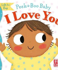 Peek-a-Boo Baby: I Love You - Pat-a-Cake - 9781526383129