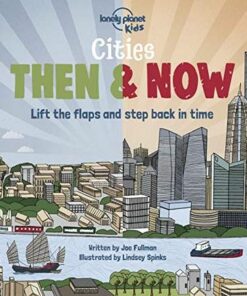 Cities - Then & Now - Lonely Planet Kids - 9781788689304