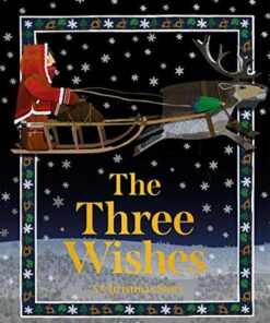 The Three Wishes: A Christmas Story - Alan Snow - 9781843653868