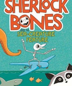 Sherlock Bones and the Sea-creature Feature - Renee Treml - 9781911631927