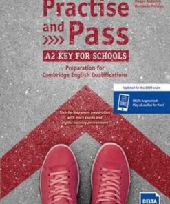 Practice and Pass Key for Schools (KET4S) (2020 Exam) Student's Book with Delta Augmented & Online Activities - Bernardo Morales - 9783125017023