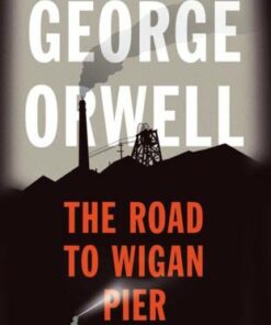Collins Classics: The Road to Wigan Pier - George Orwell - 9780008442682