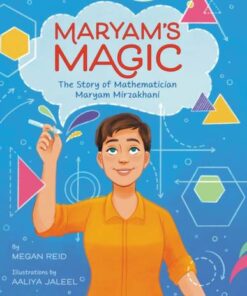 Maryam's Magic: The Story of Mathematician Maryam Mirzakhani - Megan Reid - 9780062915962