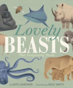 Lovely Beasts: The Surprising Truth - Kate Gardner - 9780063019751