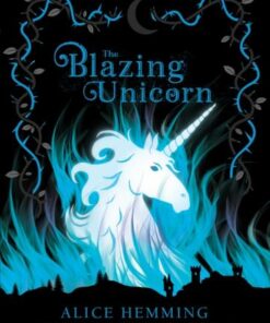 The Blazing Unicorn - Alice Hemming - 9780702307652