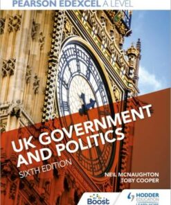 Pearson Edexcel A Level UK Government and Politics Sixth Edition - Neil McNaughton - 9781398311336