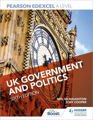Pearson Edexcel A Level UK Government and Politics Sixth Edition - Neil McNaughton - 9781398311336