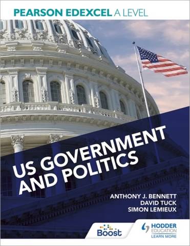 Pearson Edexcel A Level US Government and Politics - Anthony J Bennett - 9781398311343