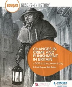Eduqas GCSE (9-1) History Changes in Crime and Punishment in Britain c.500 to the present day - Rob Quinn - 9781398318199