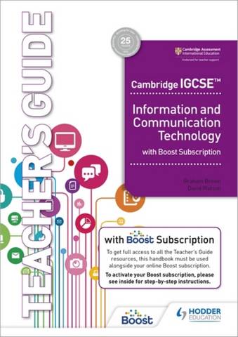 Cambridge IGCSE Information and Communication Technology Teacher's Guide with Boost Subscription Booklet - Graham Brown - 9781398318533