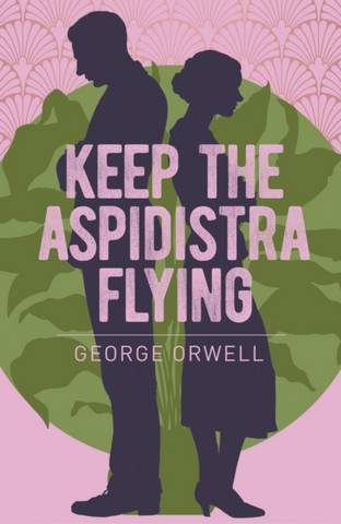 Keep the Aspidistra Flying - George Orwell - 9781398801820