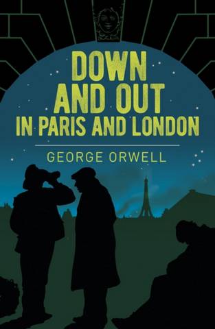 Down and Out in Paris and London - George Orwell - 9781398801929