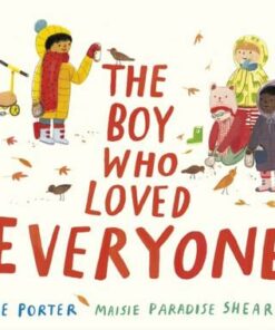 The Boy Who Loved Everyone - Jane Porter - 9781406392876