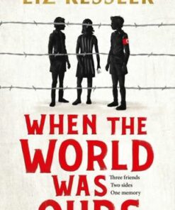 When The World Was Ours: A book about finding hope in the darkest of times - Liz Kessler - 9781471196805