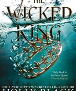 The Wicked King (The Folk of the Air #2) - Holly Black - 9781471407369