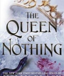 The Queen of Nothing (The Folk of the Air #3) - Holly Black - 9781471407598