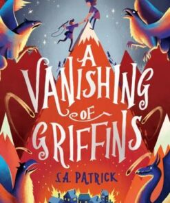 Songs of Magic 2: A Vanishing of Griffins - S.A. Patrick - 9781474945684