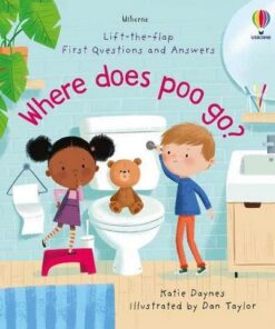 Lift-the-Flap First Questions and Answers: Where Does Poo Go? - Katie Daynes - 9781474986434