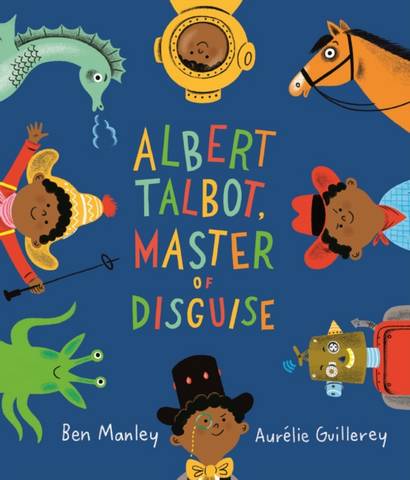 Albert Talbot: Master of Disguise - Ben Manley - 9781509882250