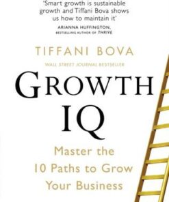 Growth IQ: Master the 10 Paths to Grow Your Business - Tiffani Bova - 9781529004694