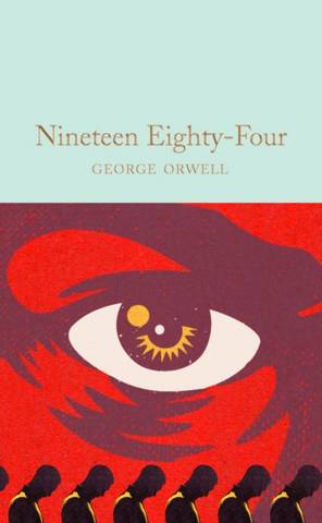 Macmillan Collector's Library: Nineteen Eighty-Four: 1984 - George Orwell - 9781529032666