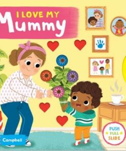 I Love My Mummy - Campbell Books - 9781529052244