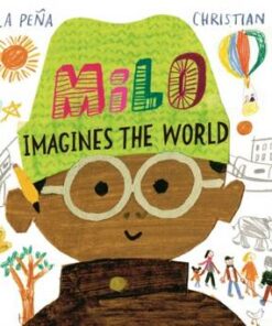 Milo Imagines The World - Matt de la Pena - 9781529066319