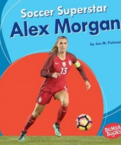 Soccer Superstar Alex Morgan - Jon M. Fishman - 9781541573642