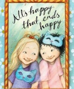 All's Happy that Ends Happy - Rose Lagercrantz - 9781776572939