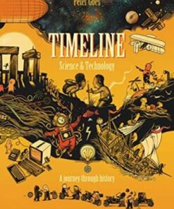 Timeline Science and Technology: A Visual History of Our World - Peter Goes - 9781776573004