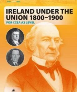Ireland Under the Union 1800-1900 for CCEA A2 Level - Russell Rees - 9781780731230