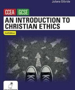 An Introduction to Christian Ethics: CCEA GCSE Religious Studies - Juliana Gilbride - 9781780731742
