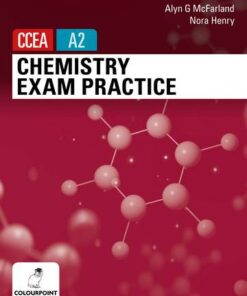 Chemistry Exam Practice for CCEA A2 Level - Alyn McFarland - 9781780732541