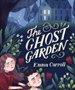 The Ghost Garden - Emma Carroll - 9781781129005
