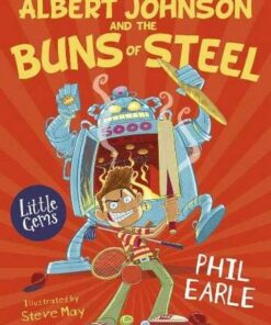 Albert Johnson and the Buns of Steel - Phil Earle - 9781781129074