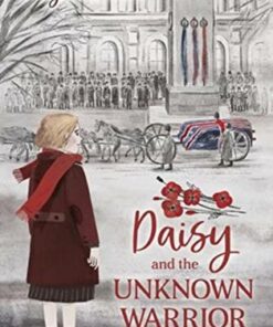 Daisy and the Unknown Warrior - Tony Bradman - 9781781129609