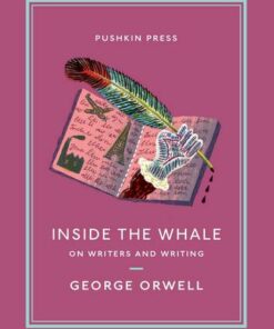 Inside the Whale: On Writers and Writing - George Orwell - 9781782276753