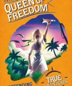 True Adventures: Queen of Freedom: Defending Jamaica - Catherine Johnson (Author) - 9781782692799