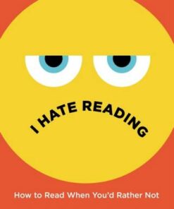 I Hate Reading: How to Read When You'd Rather Not - Beth Bacon - 9781782692966