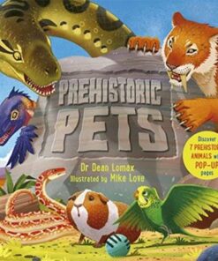Prehistoric Pets - Dean Lomax - 9781787415331