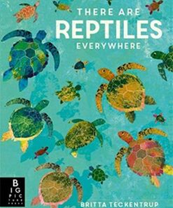 There are Reptiles Everywhere - Britta Teckentrup - 9781787416536